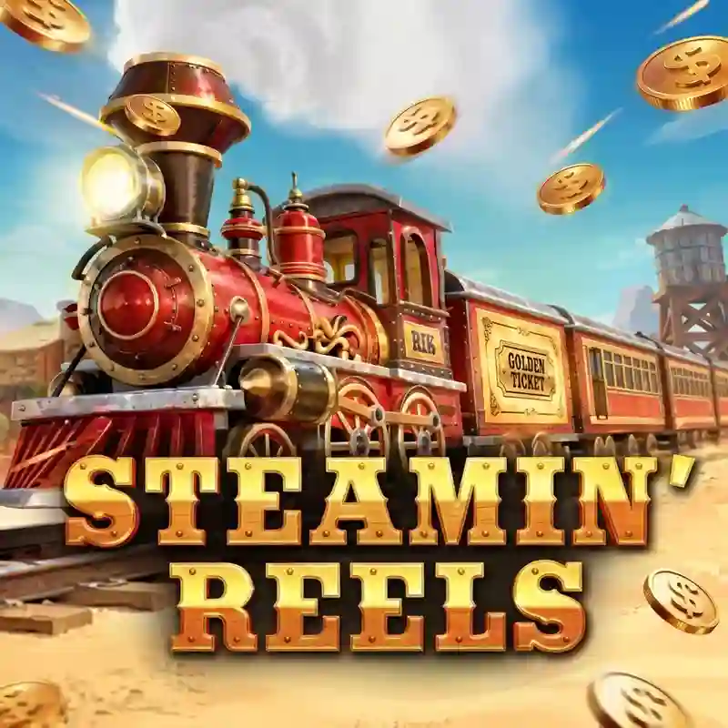 Steamin' Reels